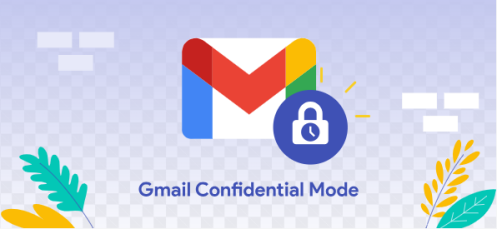 Ways to Use Gmail’s Confidential Mode for Secure Communication